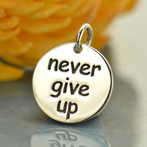 Sterling Silver Message Pendant - Never Give Up, C1804, Stamped Charms